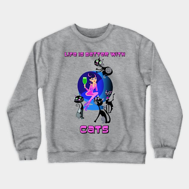 Life is Better With Cats Crewneck Sweatshirt by Lynndarakos